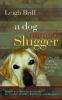 A_Dog_Named_Slugger