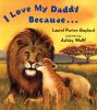 I_love_my_daddy_because