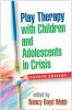 Play_therapy_with_children_and_adolescents_in_crisis