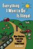 Everything_I_want_to_do_is_illegal