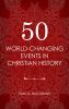 50_world-changing_events_in_Christian_history