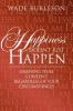 Happiness_doesn_t_just_happen
