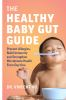 The_healthy_baby_gut_guide