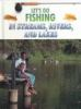 Let_s_go_fishing_in_streams__rivers__and_lakes