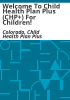 Welcome_to_Child_Health_Plan_Plus__CHP___for_children_