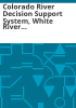 Colorado_River_decision_support_system__White_River_Basin_water_resources_planning_model__final