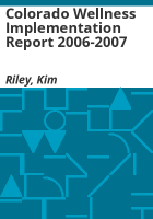 Colorado_wellness__implementation_report_2006-2007