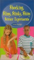 Shocking__slimy__stinky__shiny_science_experiments