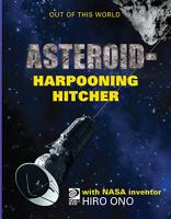 Meet_NASA_inventor_Masahiro_Ono_and_his_team_s_asteroid-harpooning_hitcher