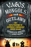 Vagos__Mongols__and_Outlaws__my_infiltration_of_America_s_deadliest_biker_gangs