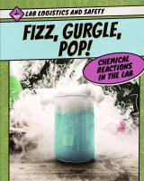 Fizz__gurgle__pop__Chemical_reactions_in_the_lab