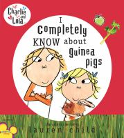 I_Completely_Know_About_Guinea_Pigs__Charlie_and_Lola_