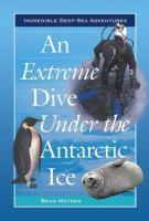 An_extreme_dive_under_the_Antarctic_ice