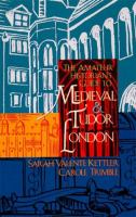 The_amateur_historian_s_guide_to_medieval_and_Tudor_London__1066-1600