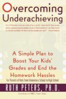 Overcoming_underachieving___a_simple_plan_to_boost_your_kids__grades_and_end_the_homework_hassles