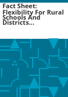 Fact_sheet__flexibility_for_rural_schools_and_districts_on_Unified_improvement_planning_and_READ_Act__HB_14-1204_
