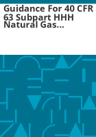 Guidance_for_40_CFR_63_subpart_HHH_natural_gas_transmission_and_storage_MACT_standard