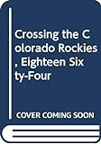 Crossing_the_Colorado_Rockies1864