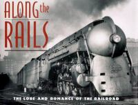 Along_the_rail___the_lore_and_romance_of_the_railroad