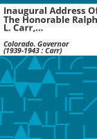 Inaugural_address_of_the_Honorable_Ralph_L__Carr__Governor_of_Colorado_delivered_before_the_Joint_Session_of_the_Colorado_Legislature_Thirty-third_session__at_Denver__January_13__1941