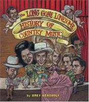 The_long_gone_lonesome_history_of_country_music