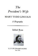 The_president_s_wife__Mary_Todd_Lincoln